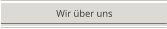 Wir über uns