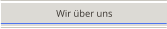Wir über uns